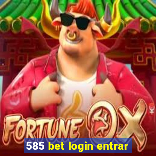 585 bet login entrar